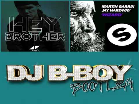 Avicii Vs Martin Garrix - Hey Wizard! (DJ B Boy Bootleg)