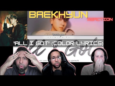 K-Pop Noobs React - Baekhyun - 'All I Got' ( Color Lyrics ) | StayingOffTopic #baekhyunalligot