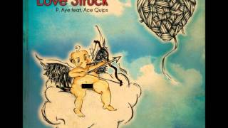 Love Struck - P. Aye feat. Ace Quips