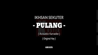 Download lagu Ikhsan Sekuter - Pulang (Acoustic Karaoke) Original key mp3