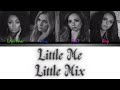 LITTLE MIX - LITTEL ME - Lyrics - (Color Coded Lyrics)
