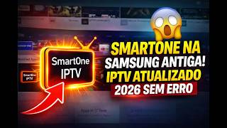 SMARTONE NA SAMSUNG ANTIGA! IPTV ATUALIZADO 2026 SEM ERRO