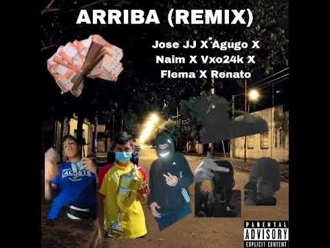 Arriba (Remix) - Jose JJ X Agugo X Naim X Vxo24k X Flema X Renato
