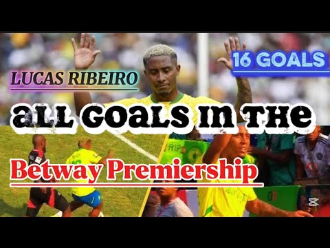 Lucas Ribeiro all 16 Goals in the betway premiership