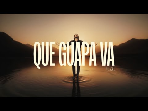 El Acal - Que Guapa Va [UN RATO PARA SIEMPRE]