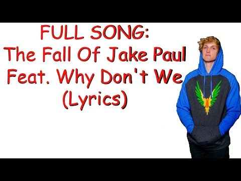 FULL SONG: The Fall Of Jake Paul Feat. Why Don't We (Lyrics)