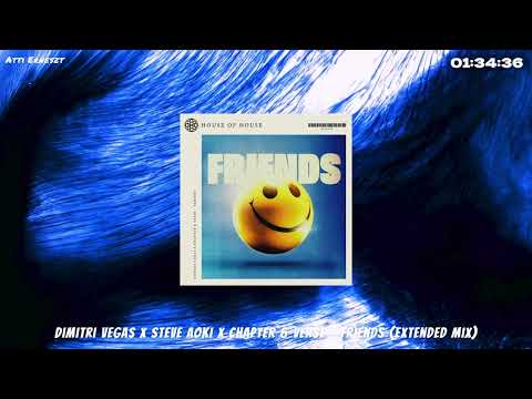 Dimitri Vegas x Steve Aoki x Chapter & Verse - Friends (Extended Mix)