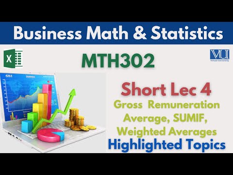 MTH302 Short Lecture 4_Excel_Gross Remuneration_Average_SUMIF_Weighted Averages_Mth302 Lec 4