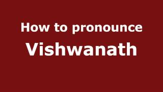 How to pronounce Vishwanath