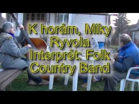K horám, Miky Ryvola,interprét - FCB