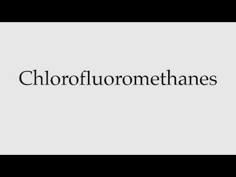 How to Pronounce Chlorofluoromethanes