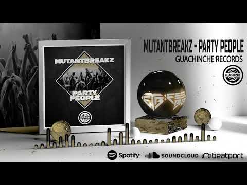 MUTANTBREAKZ - PARTY PEOPLE // GUACHINCHE RECORDS