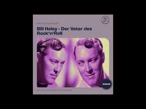 Bill Haley - Der Vater des Rock'n'Roll (Biografie) - Angela Schneider (Komplettes Hörbuch)