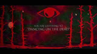 Dancing On The Dead Music Video