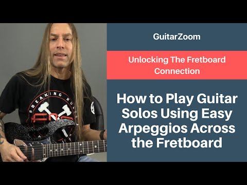 How to Play Solos Using Easy Arpeggios Across the Fretboard | Guitar Fretboard Workshop - Part 3