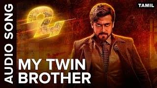 My Twin Brother  Full Audio Song  24 Tamil Movie
