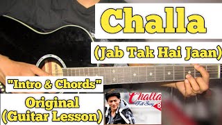 Challa - Jab Tak Hai Jaan  Guitar Lesson  Intro &a