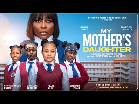 MY MOTHER'S DAUGHTER - PEARL SHIM, GLORIA SARFO, OKPALEKE BLOSSOM IHUOMA latest 2025 nigerian movie