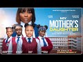 MY MOTHER S DAUGHTER PEARL SHIM GLORIA SARFO OKPALEKE BLOSSOM IHUOMA Latest 2025 Nigerian Movie
