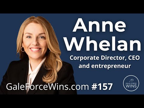 157 Anne Whelan - Corporate Director, CEO & entrepreneur