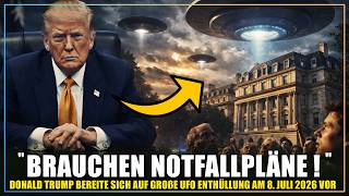 UFO Notfallplan unerlässlich! Trump soll "Wir sind nicht allein" - Rede am 8. Juli 2026 halten !
