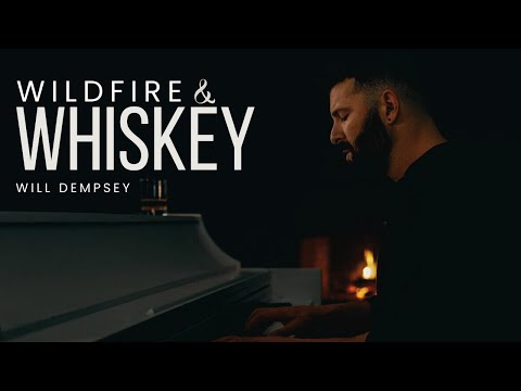 Wildfire & Whiskey (Piano Version) | Will Dempsey (Official Video)