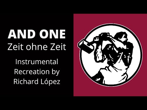 And One - Zeit ohne Zeit (Instrumental Recreation by Richard López)