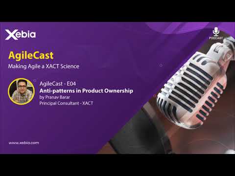 Agilecast - S01E04 - Anti patterns in Product Ownership - Pranav Barar