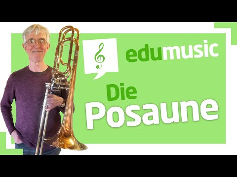 #edumusic - Die Posaune: Instrumentenkunde für Kinder