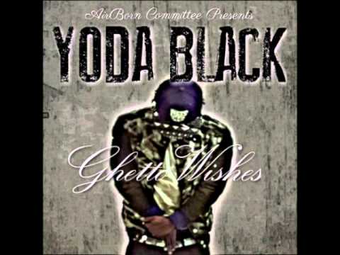 Yoda Black - Ghetto Wishes