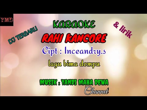 karaoke RAHI KANCORE cipt:Inceandry.s