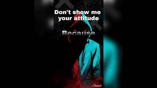 Dont show me your attitude 😉 psychedelic trance