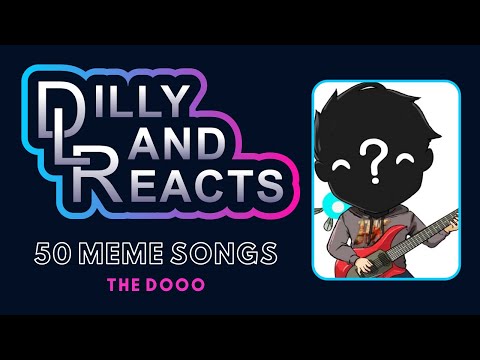 DillyLandReacts - The Dooo - 50 MEME Songs on Guitar