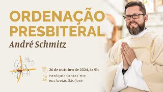 Ordenação Presbiteral de André Schmitz