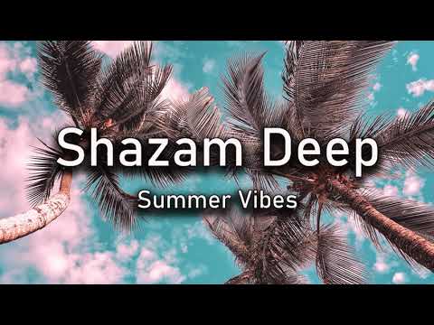Shazam Sexy Girls | Deep House Summers  ~ Chillstep Mix ~ Feelings Summer Of You