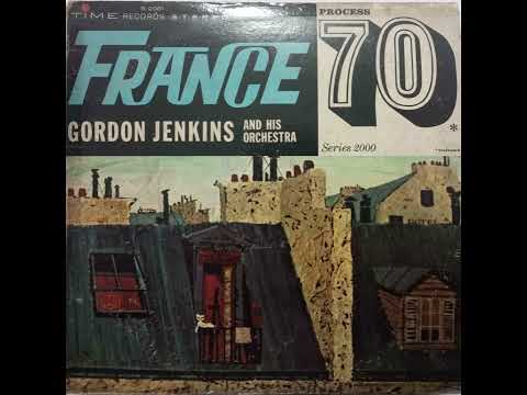Gordon Jenkins & His Orchestra - France - 70 (Full Album)