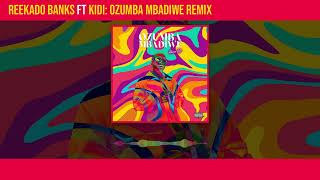 Reekado Banks - Ozumba Mbadiwe (Remix) ft. KiDi [Official Audio]