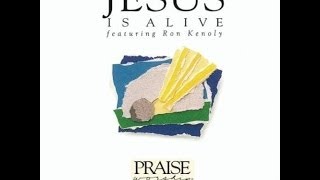 Ron Kenoly - Jesus is Alive (Full Album) 1991