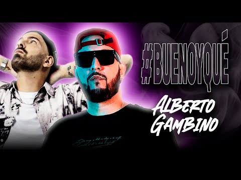 #BUENOYQUÉ CON @albertogambinokfm  | T03 E03 | ENTREVISTA COMPLETA