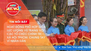 HOẠT ĐỘNG PHỐ HỢP GIỮA LỰC LƯỢNG VŨ TRANG VỚI CÁC TỔ CHỨC CHÍNH TRỊ - XÃ HỘI TPHCM