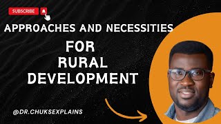 Approaches to and Necessities for Rural Development