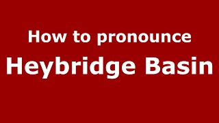 How to pronounce Heybridge Basin