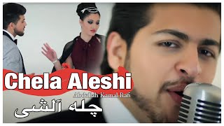 Abdullah Kamal Rafi  - Chela Aleshi