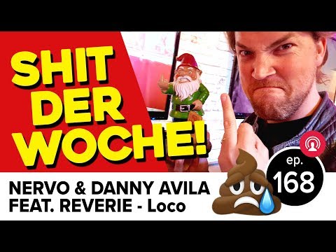 💣 Shit der Woche: NERVO & DANNY AVILA - Loco 🎶 Kraftklub vs. Gestört und Geil 💥