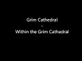 Grim Cathedral - Within the Grim Cathedral