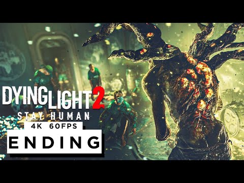 DYING LIGHT 2 STAY HUMAN ENDING Walkthrough Gameplay Part 12 - (4K 60FPS) - No Commentary