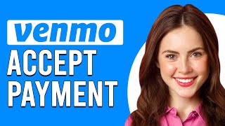 How To Accept Venmo Payment (How To Receive Money Using Venmo)