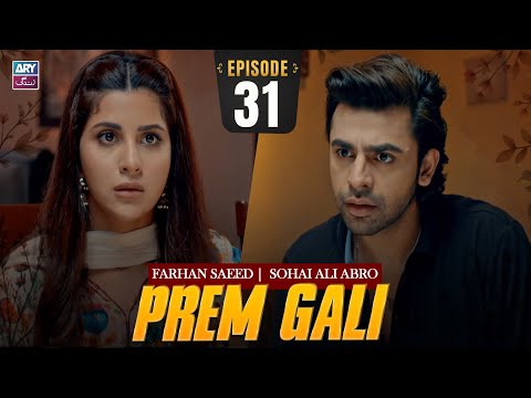 Prem Gali Episode 31 | Farhan Saeed | Sohai Ali Abro | ARY Zindagi Drama