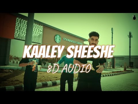 Kaley Sheeshe - Addy Nagar (8D AUDIO)