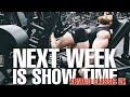 Next week is show day - legs before the Arnold classic UK